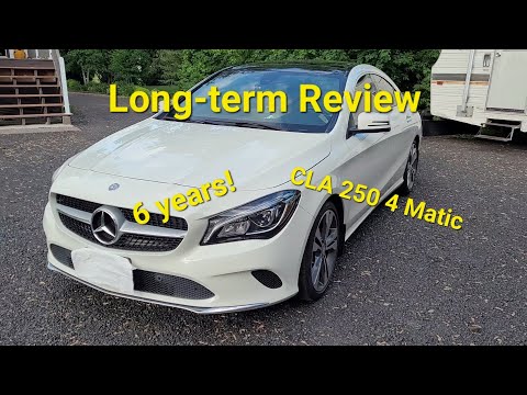 Mercedes CLA 250 4 matic After 6 Years!