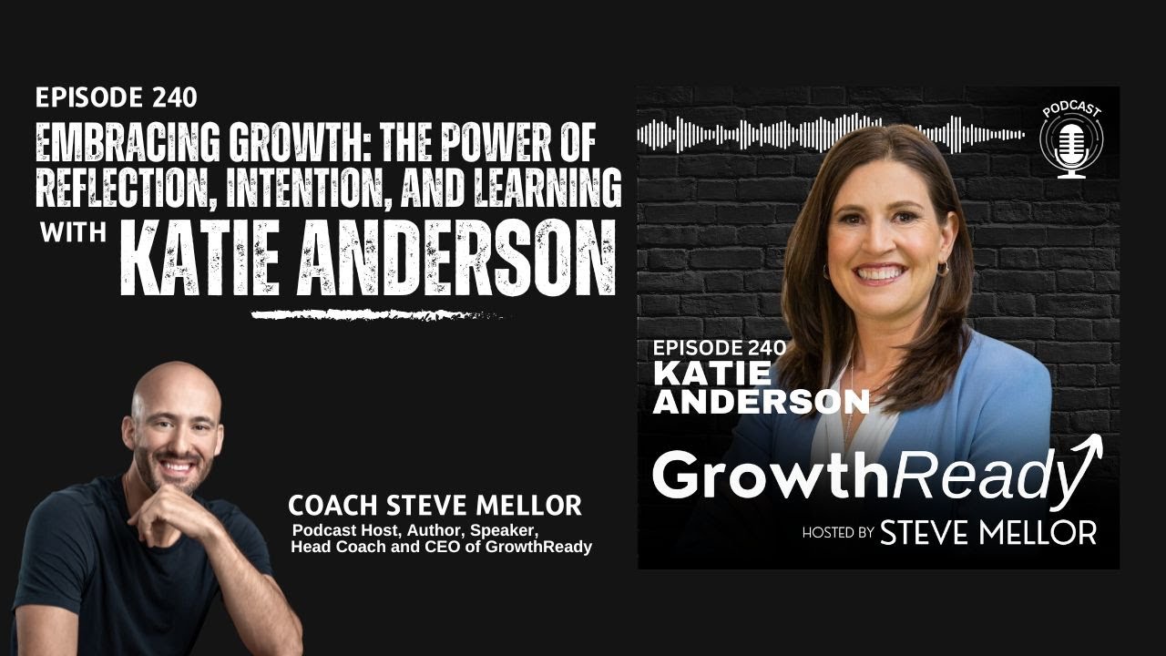 Episode 240 - Embracing Growth: The Power of Reflection, Intention, and Learning with Katie Anderson