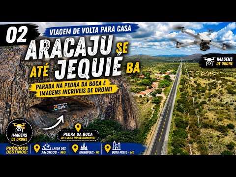 02 ARACAJU SE → JEQUIÉ BA | PARADA SURPREENDENTE NA PEDRA DA BOCA! 🚗📸
