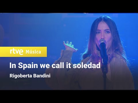 Rigoberta Bandini - In Spain we call it soledad