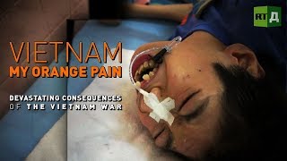 Vietnam: My Orange Pain. Devastating consequences of the use of Agent Orange in the Vietnam War