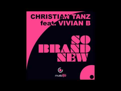 Christian Tanz feat.Vivian B - So Brand New (Original Extended Mix)
