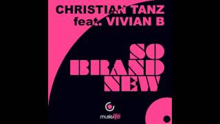 Christian Tanz feat.Vivian B - So Brand New (Original Extended Mix)