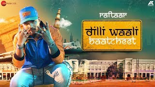 Dilli Waali Baatcheet - Raftaar (Mr. Nair)