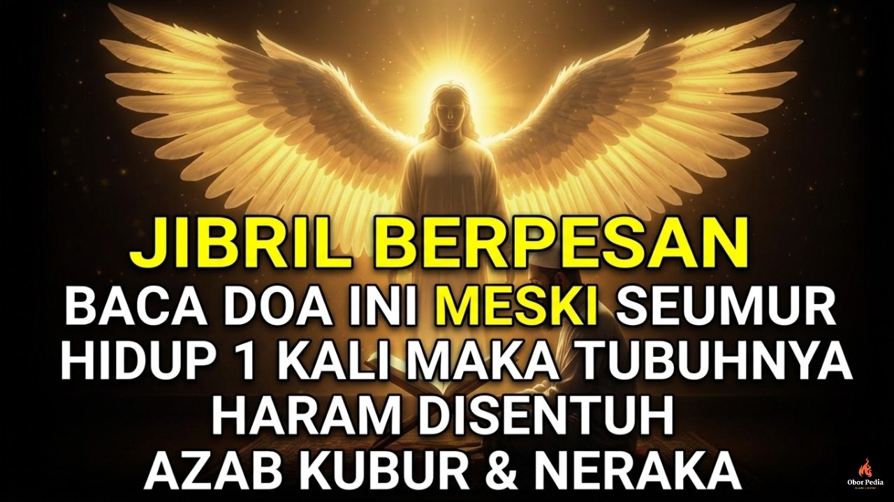 PESAN JIBRIL AS KALO SUDAH TUA‼️BACA DOA INI MINIMAL 1X SEUMUR HIDUP, BEBAS AZAB KUBUR & API NERAKA ... Silahkan baca