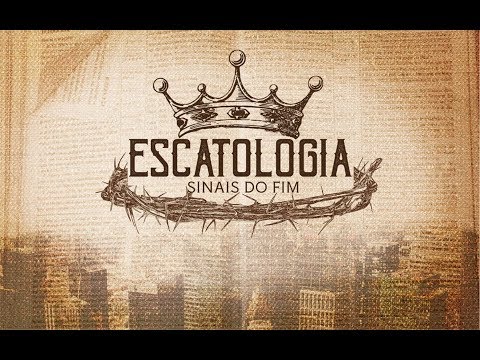 PANORAMA ESCATOLÓGICO  #escatologia #ultimascoisas