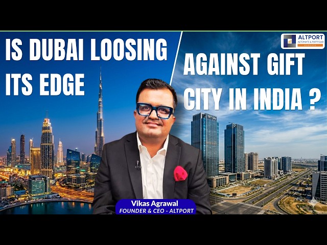 Is Dubai Loosing Its Edge Against Gift City In India ?