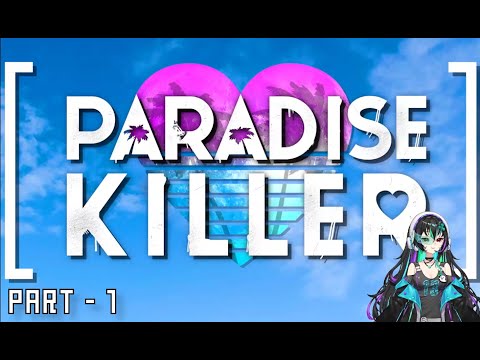 Paradise Killer - Part 1 | Let's go to a paradise... tainted with blood