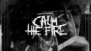 Calm The Fire ‘Doomed from the start’ Music Video