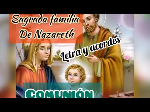 Canto de Comunión Sagrada Familia de Nazareth 31/Dic/23