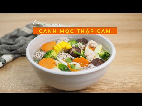 Cách Nấu Canh Mọc Thập Cẩm Rau Củ Quả