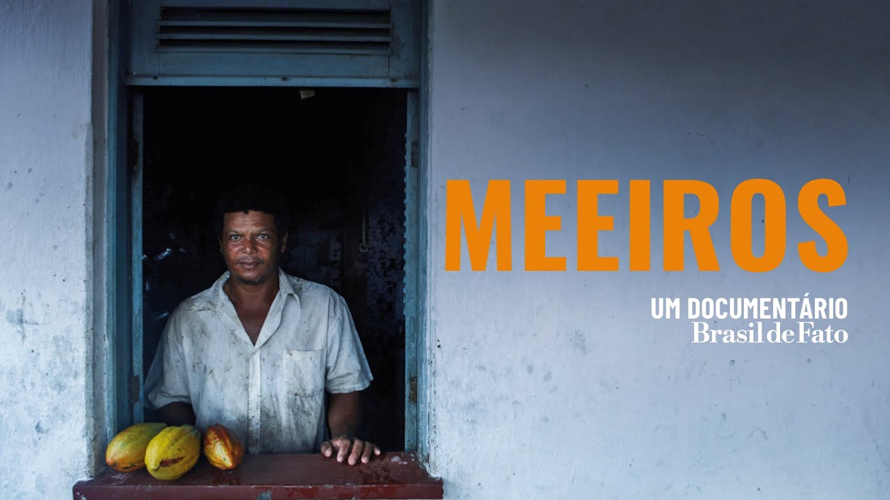 Meeiros - Um documentário Brasil de Fato