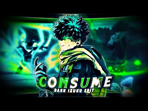 DARK DEKU "Sad/Badass" - Consume 🥀 @GOJO remake ! [AMV/EDIT] 4K !