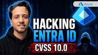 HACKING MICROSOFT ENTRA ID .... ! 🚨  | Identity Security Incident Explained ( CVSS 10.0 )