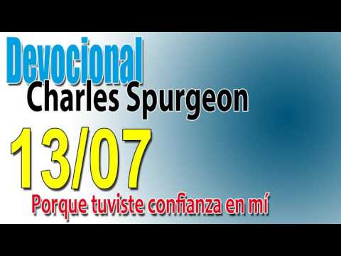 Devocional Charles Spurgeon 13/07 - Porque tuviste confianza en mí