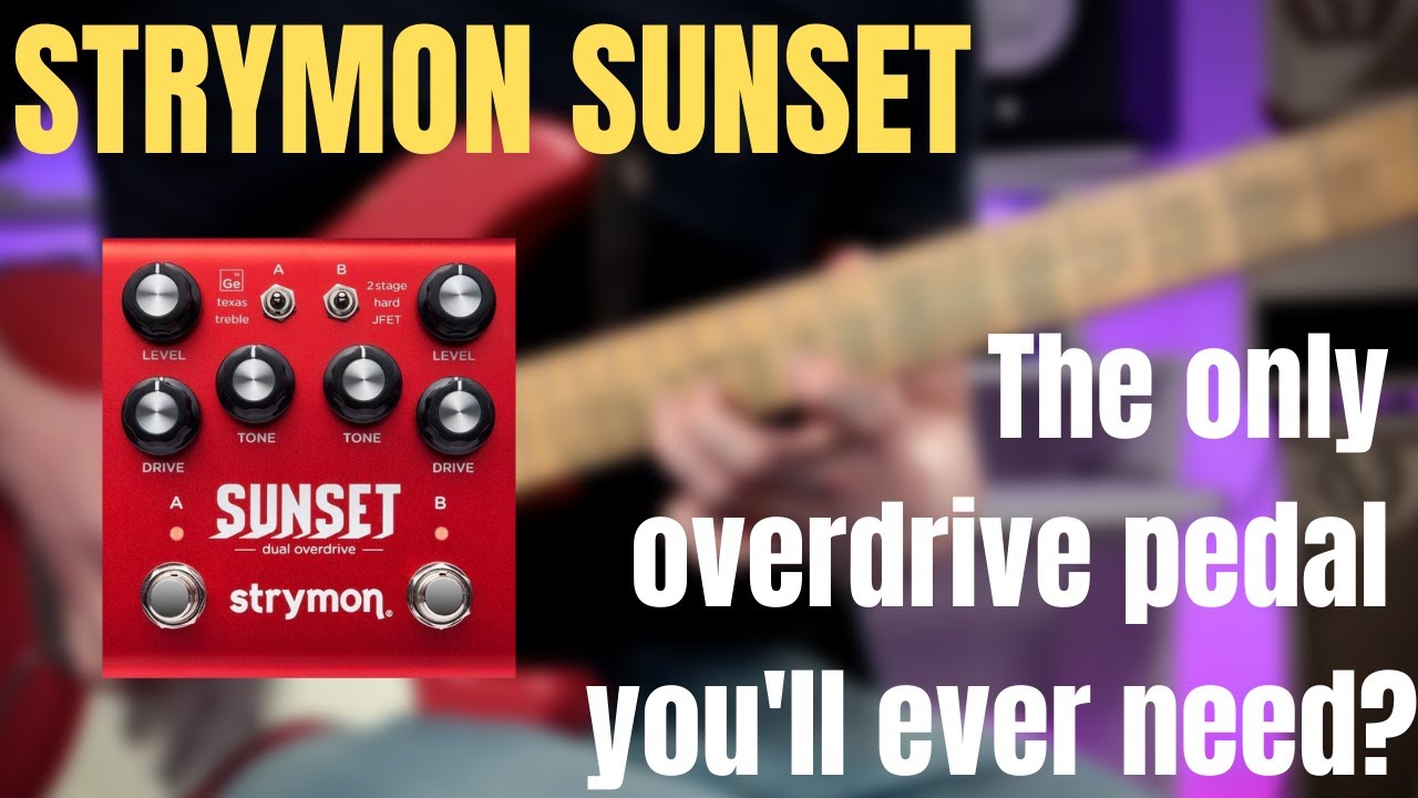 Sunset Dual Overdrive - Strymon Sunset Dual Overdrive - Strymon