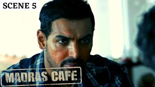 Madras Cafe | Scene 5 | मद्रास कैफ़े | John Abraham | Nargis Fakhri | Raashi Khanna