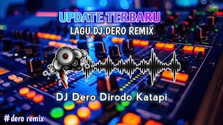 Download lagu LAGU DJ DERO REMIX UPDATE TERBARU 2025||LAGU DERO REMIX||dj Dero Dirodo katapi mp3