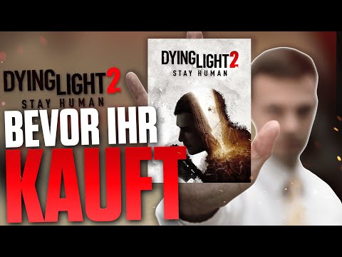 Bevor ihr euch Dying Light 2 kauft - Dying 2 Light Informationen - kein Review