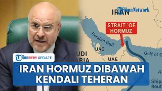 Ketua DPR Iran Ancam Tutup Lagi Selat Hormuz jika Washington Masih Nekat Berlakukan Blokade