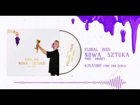 FLORAL BUGS - PLAYBOY (TMM TMM REMIX) (PROD. 4MONEY)