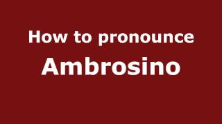 How to pronounce Ambrosino