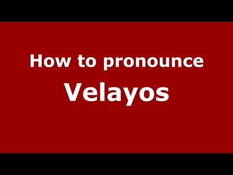 How to pronounce Velayos
