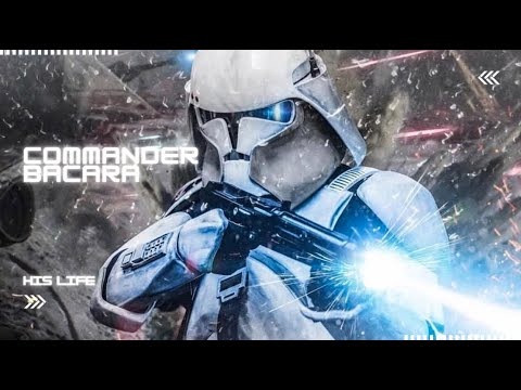 The Life of COMMANDER BACARA - STAR WARS