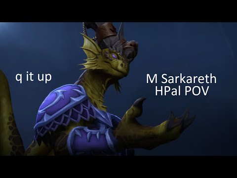 Mythic Sarkareth - q it up | HPal POV