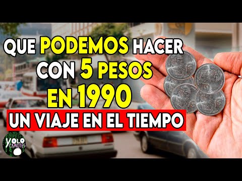 QUÉ PODEMOS HACER CON 5 PESOS EN 1990 - UN VIAJE EN EL TIEMPO