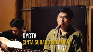 Download lagu DYGTA - Cinta Sudah Terlambat (Cover) Live Recording mp3 Download lagu DYGTA - Cinta Sudah Terlambat (Cover) Live Recording mp3