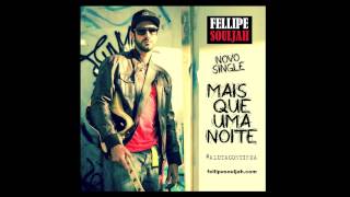 Fellipe Souljah - Mais que uma noite (New Single)