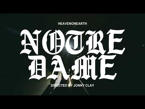 HEAVENONEARTH - NOTRE DAME (Official Video)