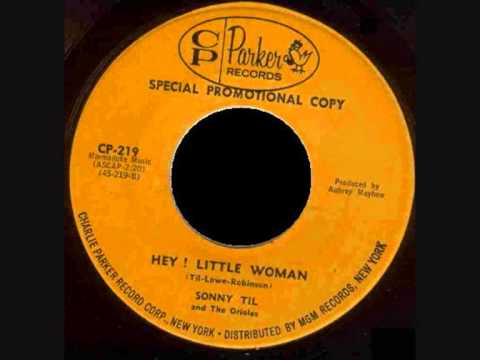 Sonny Til & The Orioles - Hey Little Woman