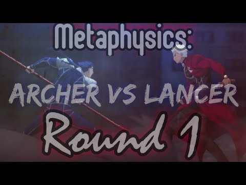 Metaphysics: Archer VS Lancer; Round 1