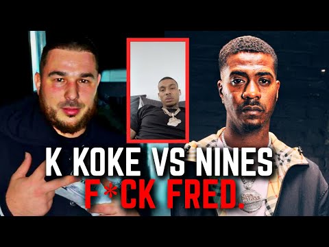 Why K Koke Dissed Nines Again