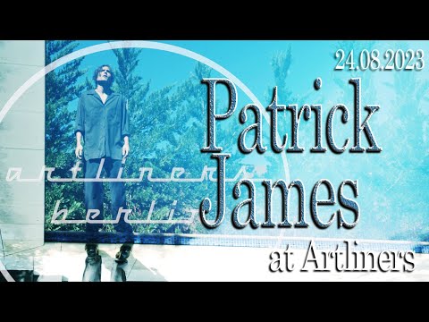 Patrick James live at Artliners Berlin 24.08.2023