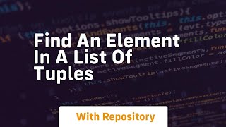 find an element in a list of tuples