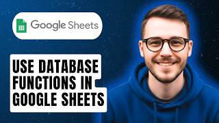 How To Use Database Functions In Google Sheets [2026 Guide]