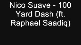 Nico Suave - 100 Yard Dash (ft. Raphael Saadiq)