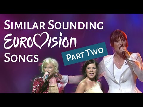 Similar-Sounding Songs at Eurovision: PART TWO