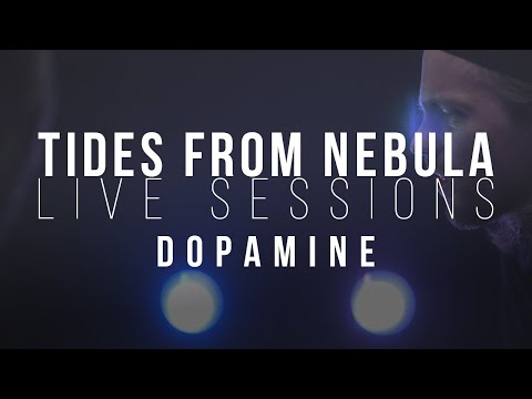 TIDES FROM NEBULA - Dopamine || Live Sessions