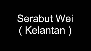 Download lagu Serabut Wei Versi Kelantan... mp3