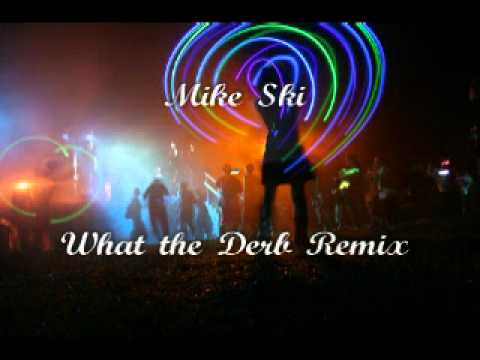 Mike Ski - What the Derb (Original Remix)