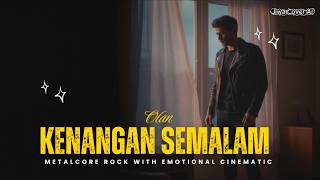 Download lagu Kenangan Semalam – Olan | Melancholic Pop-Rock Ballad Cover mp3