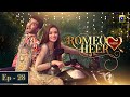 Romeo Weds Heer - Episode 28 | Feroze Khan | Sana javed