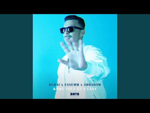 Kamu volt ez a lány (feat. Essemm, Ábrahám)