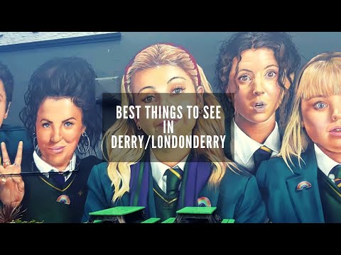 Best Things To See In Derry/Londonderry - What To See in Derry - Derry Tourism - Derry Girls Mural