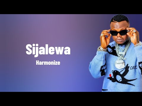 Harmonize - Sijalewa (Lyrics)