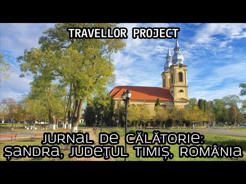 Jurnal de călătorie: Șandra, Județul Timiș, România